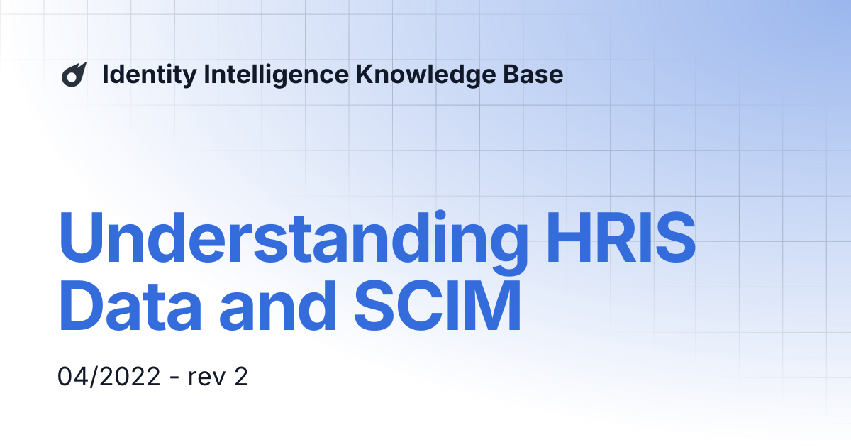 Understanding HRIS Data and SCIM | Identity Intelligence Knowledge Base