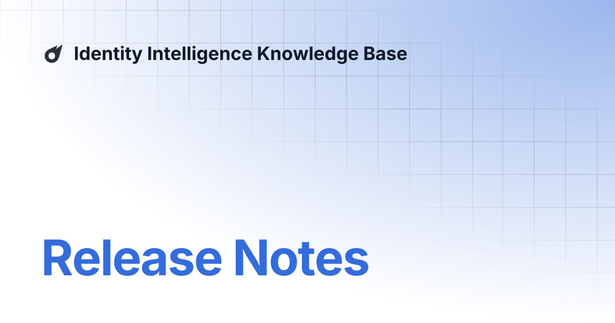 Release Notes | Identity Intelligence Knowledge Base