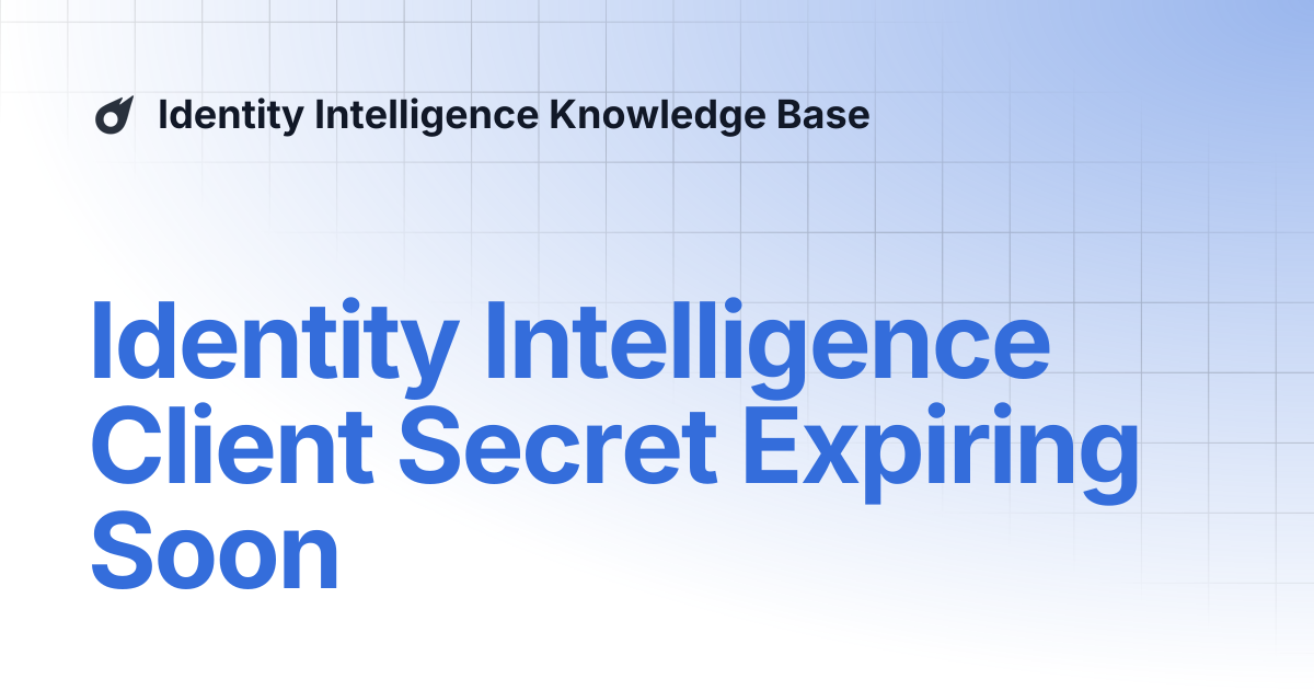 Identity Intelligence Client Secret Expiring Soon | Identity ...