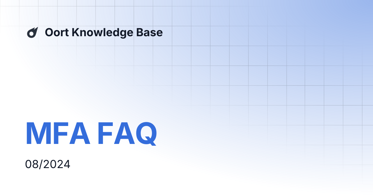 MFA FAQ | Oort Knowledge Base